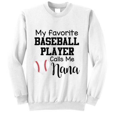 My Favorite Baseball Player Calls Me Nana Sweatshirt