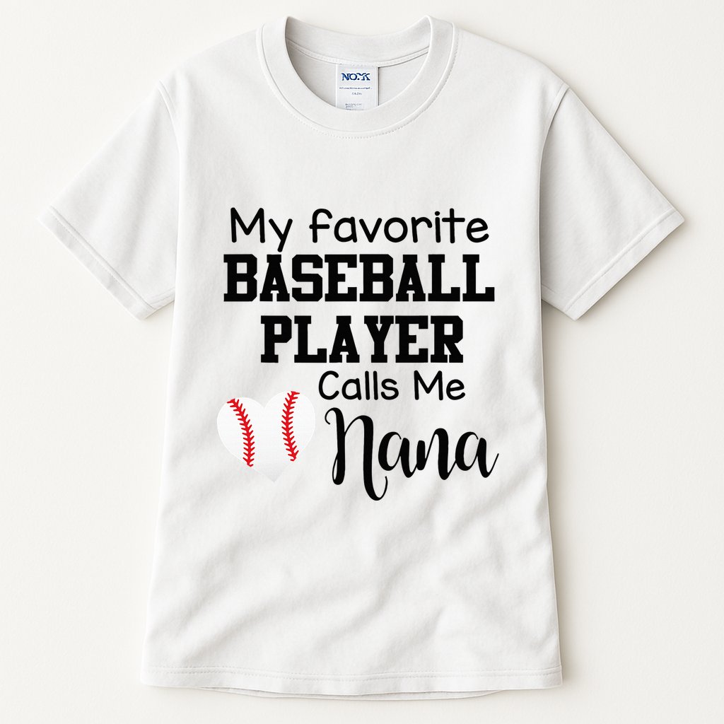 My Favorite Baseball Player Calls Me Nana Tall T-Shirt