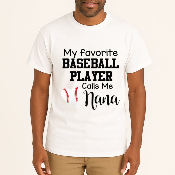 My Favorite Baseball Player Calls Me Nana Tall T-Shirt