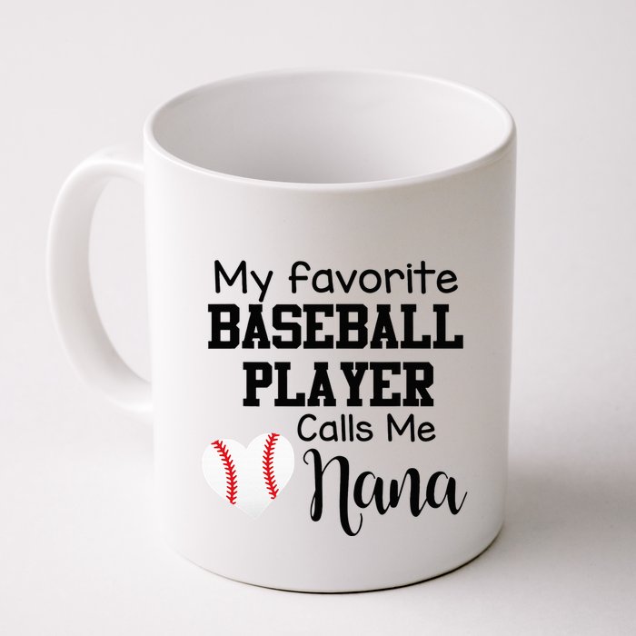 My Favorite Baseball Player Calls Me Nana Mug