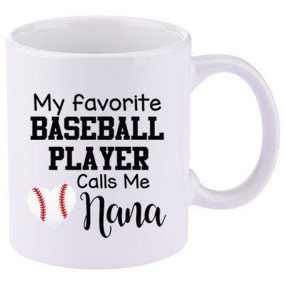 My Favorite Baseball Player Calls Me Nana 11oz C Handle Ceramic Mug