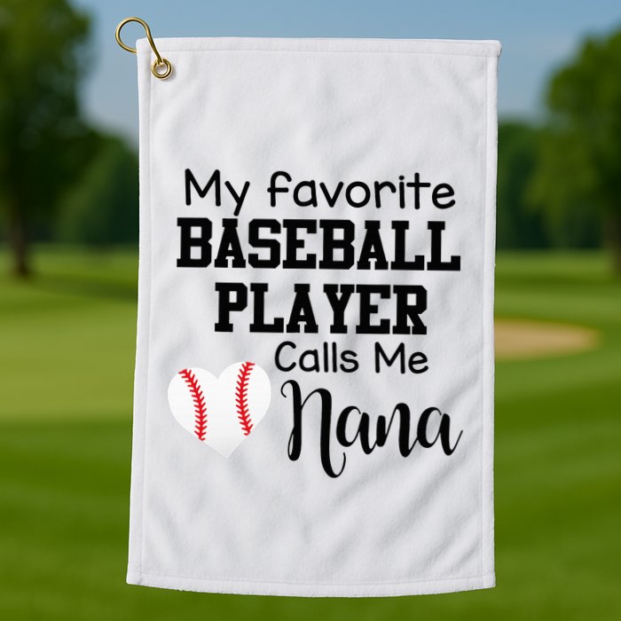 My Favorite Baseball Player Calls Me Nana Golf Towel