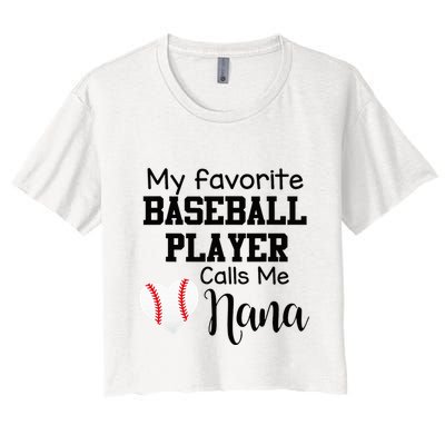 My Favorite Baseball Player Calls Me Nana Crop Top