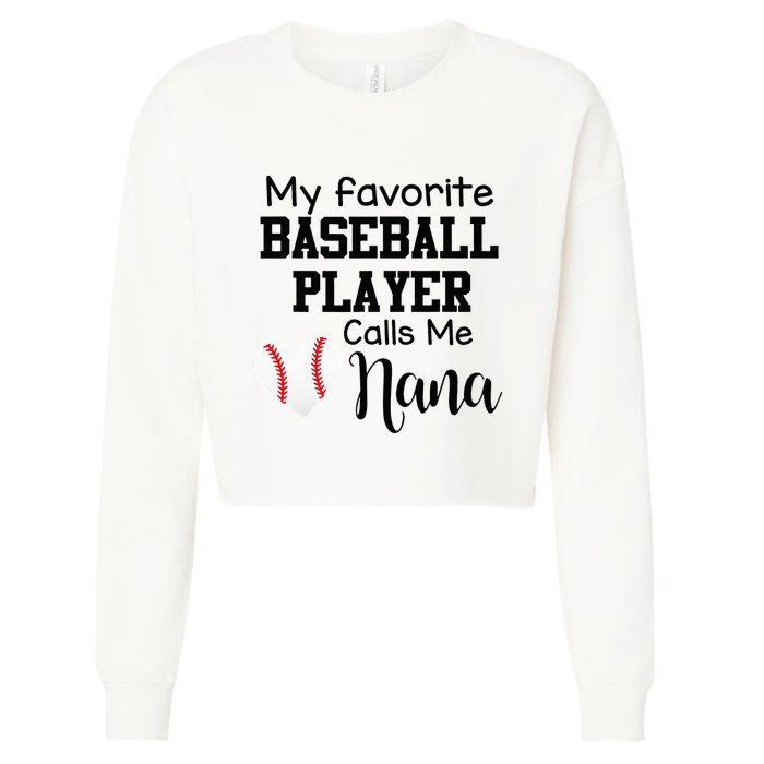 My Favorite Baseball Player Calls Me Nana Cropped Pullover Crew