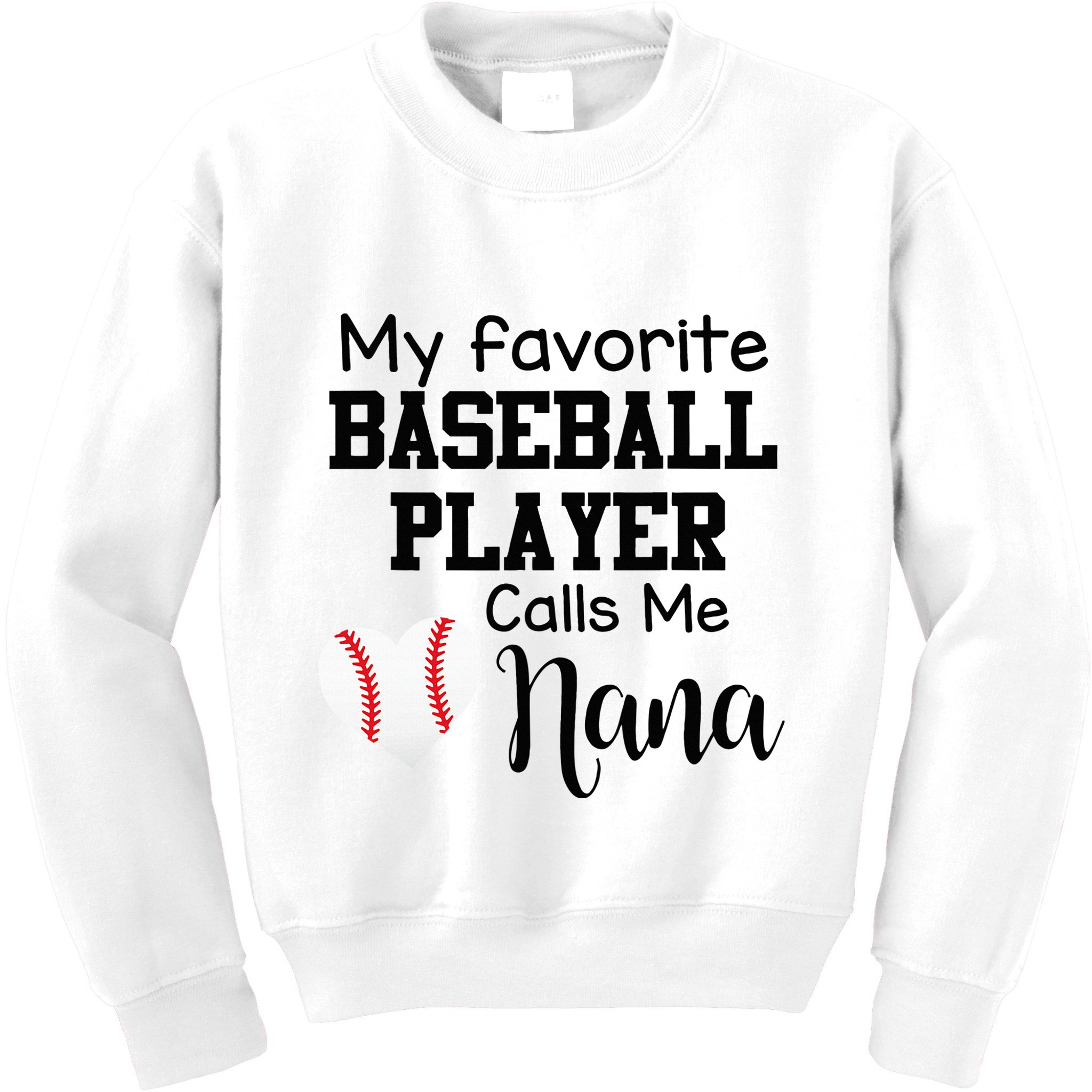 My Favorite Baseball Player Calls Me Nana Kids Sweatshirt