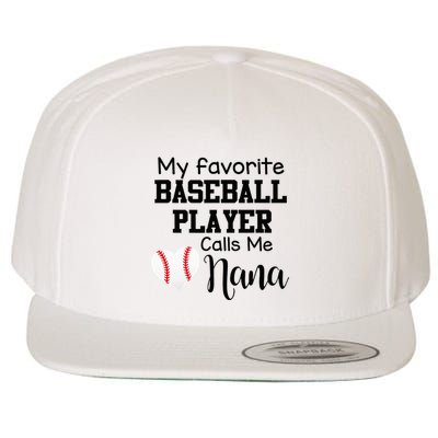 My Favorite Baseball Player Calls Me Nana Wool Snapback Cap