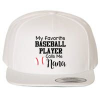 My Favorite Baseball Player Calls Me Nana Wool Snapback Cap