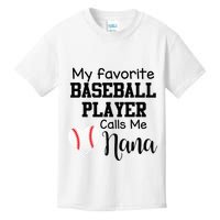 My Favorite Baseball Player Calls Me Nana Kids T-Shirt