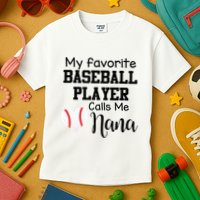 My Favorite Baseball Player Calls Me Nana Kids T-Shirt