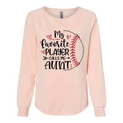 My Favorite Baseball Player Calls Me Aunt Womens California Wash Sweatshirt