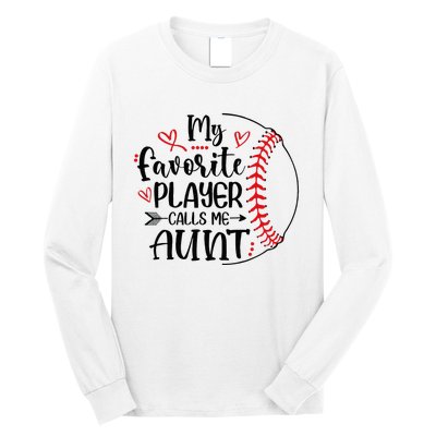 My Favorite Baseball Player Calls Me Aunt Long Sleeve Shirt