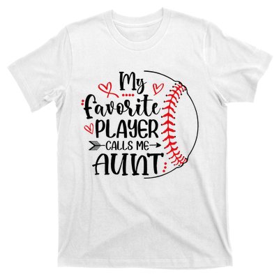 My Favorite Baseball Player Calls Me Aunt T-Shirt