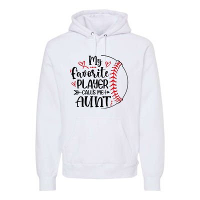 My Favorite Baseball Player Calls Me Aunt Premium Hoodie