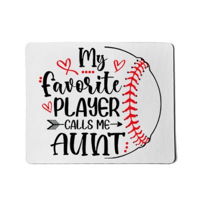 My Favorite Baseball Player Calls Me Aunt Mousepad