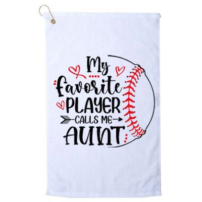 My Favorite Baseball Player Calls Me Aunt Platinum Collection Golf Towel