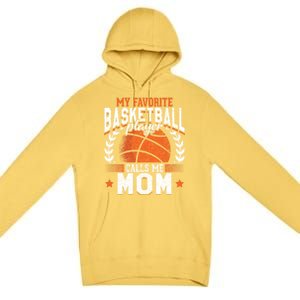 My Favorite Basketball Player Calls Me Mom Basketball Great Gift Premium Pullover Hoodie