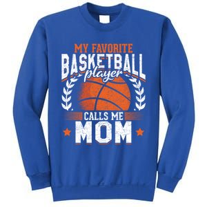 My Favorite Basketball Player Calls Me Mom Basketball Great Gift Sweatshirt