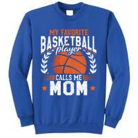 My Favorite Basketball Player Calls Me Mom Basketball Great Gift Sweatshirt