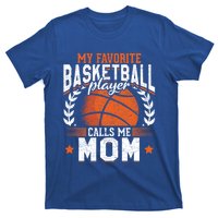 My Favorite Basketball Player Calls Me Mom Basketball Great Gift T-Shirt