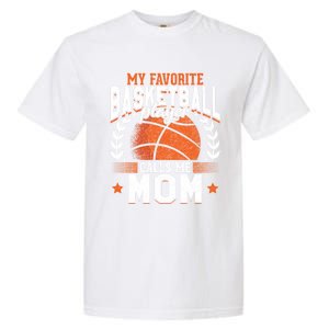 My Favorite Basketball Player Calls Me Mom Basketball Great Gift Garment-Dyed Heavyweight T-Shirt