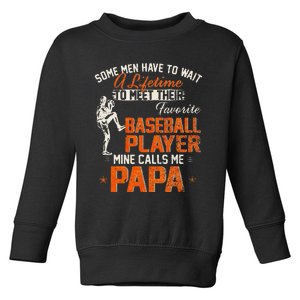 My Favorite Baseball Player Calls Me Papa Funny DadFather Toddler Sweatshirt