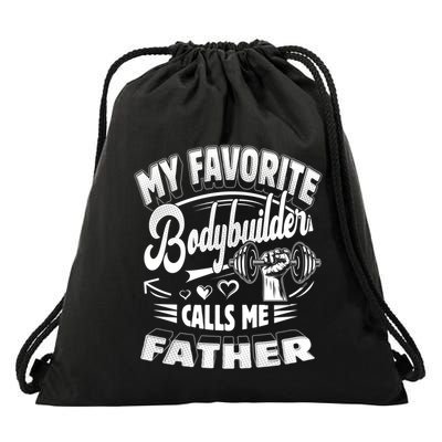 My Favorite Bodybuilder Calls Me Father Gift Drawstring Bag