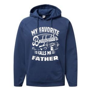 My Favorite Bodybuilder Calls Me Father Gift Performance Fleece Hoodie