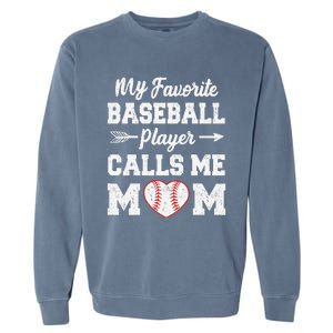 My Favorite Baseball Player Calls Me Mom Mother's Day Garment-Dyed Sweatshirt