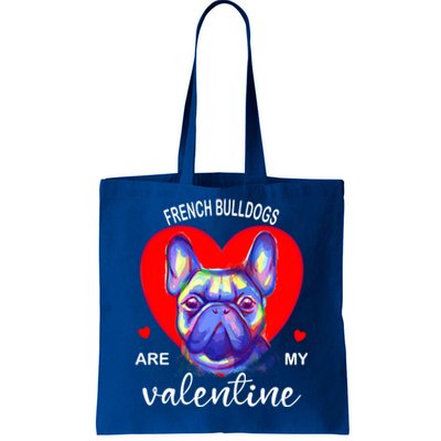 My French Bulldog Is My Valentine Frenchie Meaningful Gift Tote Bag