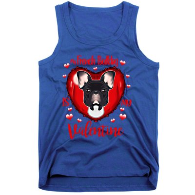 My French Bulldog Is My Valentine I French Bulldog Cool Gift Tank Top