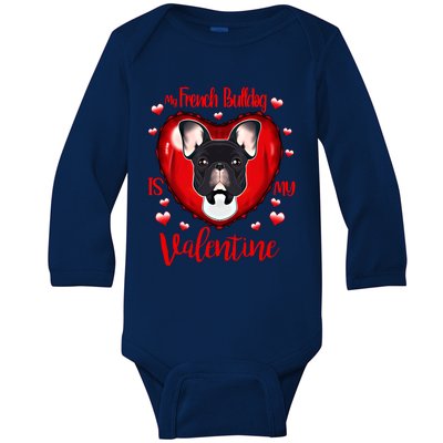 My French Bulldog Is My Valentine I French Bulldog Cool Gift Baby Long Sleeve Bodysuit