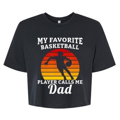 My Favorite Basketball Player Calls Me Dad Basketball Player Bella+Canvas Jersey Crop Tee