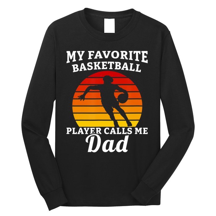 My Favorite Basketball Player Calls Me Dad Basketball Player Long Sleeve Shirt