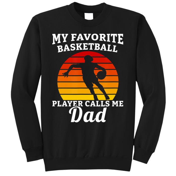 My Favorite Basketball Player Calls Me Dad Basketball Player Sweatshirt