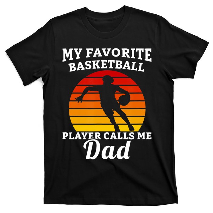 My Favorite Basketball Player Calls Me Dad Basketball Player T-Shirt