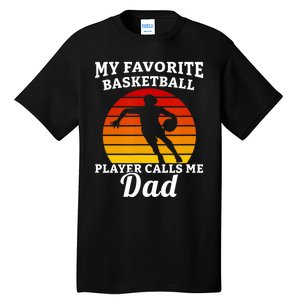 My Favorite Basketball Player Calls Me Dad Basketball Player Tall T-Shirt