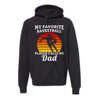 My Favorite Basketball Player Calls Me Dad Basketball Player Premium Hoodie