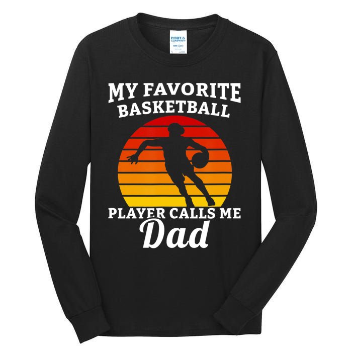 My Favorite Basketball Player Calls Me Dad Basketball Player Tall Long Sleeve T-Shirt