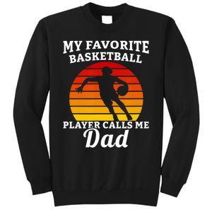 My Favorite Basketball Player Calls Me Dad Basketball Player Tall Sweatshirt