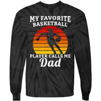 My Favorite Basketball Player Calls Me Dad Basketball Player Tie-Dye Long Sleeve Shirt