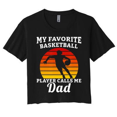 My Favorite Basketball Player Calls Me Dad Basketball Player Women's Crop Top Tee