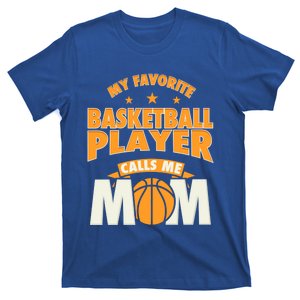 My Favorite Basketball Player Calls Me Mom Basketball Mom Cool Gift T-Shirt