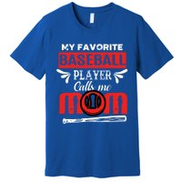 My Favorite Baseball Player Calls Me Mom Mothers Day Cool Gift Premium T-Shirt