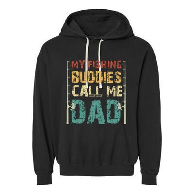 My Fishing Buddies Call Me Dad Father's Day Fisherman Daddy Garment-Dyed Fleece Hoodie