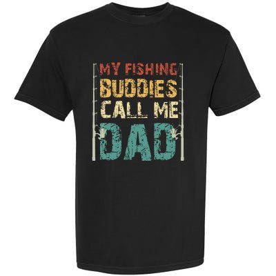 My Fishing Buddies Call Me Dad Father's Day Fisherman Daddy Garment-Dyed Heavyweight T-Shirt