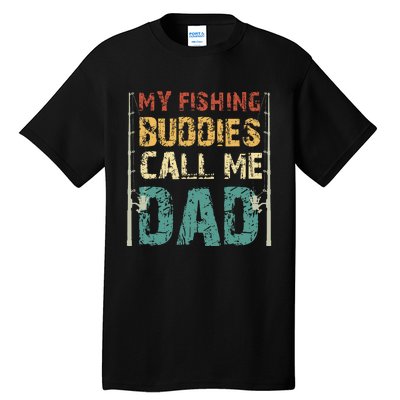 My Fishing Buddies Call Me Dad Father's Day Fisherman Daddy Tall T-Shirt