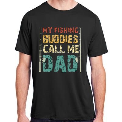 My Fishing Buddies Call Me Dad Father's Day Fisherman Daddy Adult ChromaSoft Performance T-Shirt