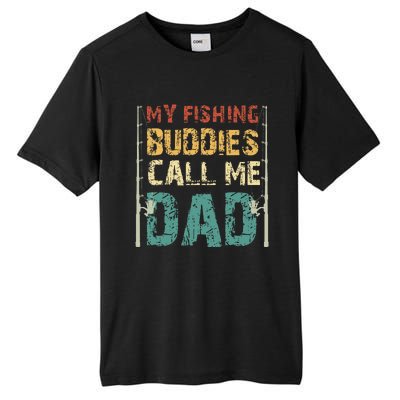 My Fishing Buddies Call Me Dad Father's Day Fisherman Daddy Tall Fusion ChromaSoft Performance T-Shirt