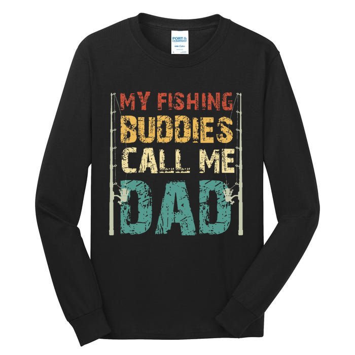 My Fishing Buddies Call Me Dad Father's Day Fisherman Daddy Tall Long Sleeve T-Shirt