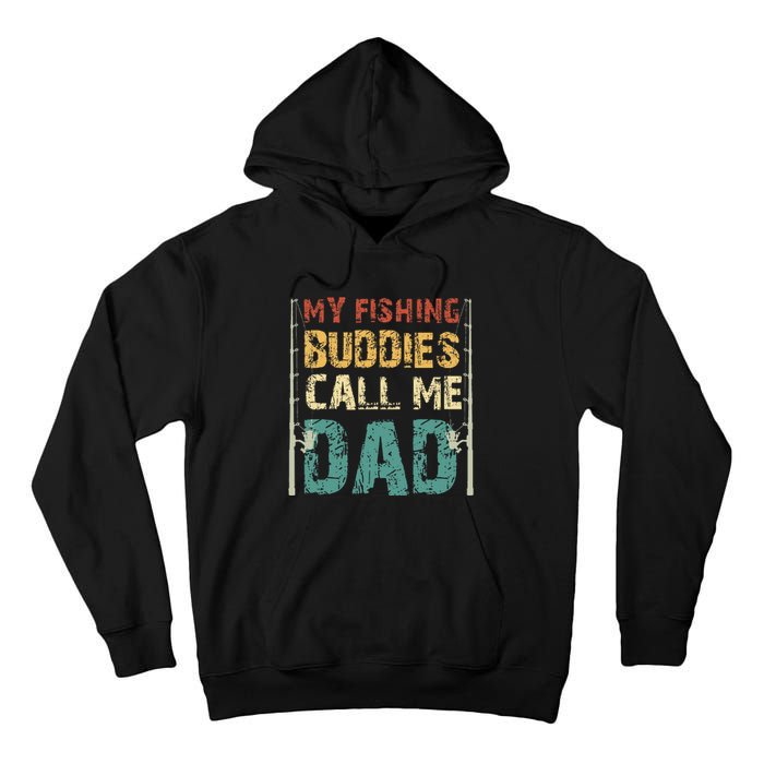 My Fishing Buddies Call Me Dad Father's Day Fisherman Daddy Tall Hoodie